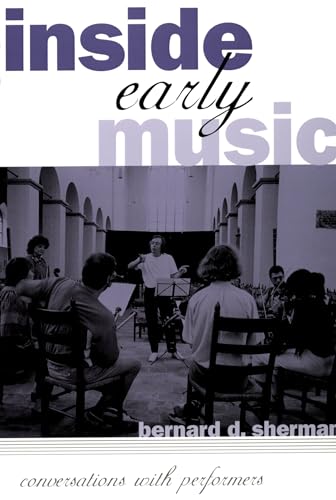 Inside Early Music: Conversations with Performers -  Sherman, Bernard D., Paperback