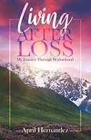 Living After Loss: My Journey Through Widowhood 1950281337 Book Cover