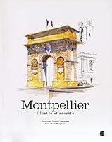 MONTPELLIER ILLUSTRE ET SECRETE 237591032X Book Cover