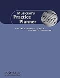 Musician's Practice Planner: A Weekly Lesson Planner for Music Students