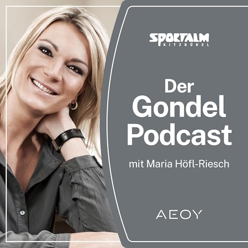 DER GONDEL PODCAST mit Maria H&ouml;fl-Riesch cover art