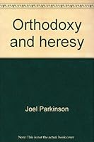 Orthodoxy and heresy: Where to draw the line 1560434872 Book Cover