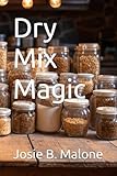 Dry Mix Magic (Sizzling Sauces & Condiments)