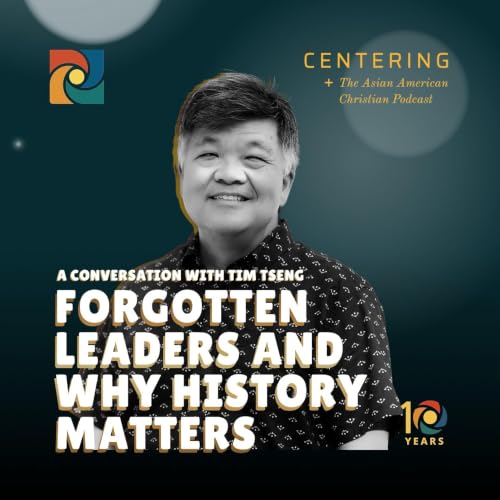 Forgotten Leaders and Why History Matters: A Conversation with Tim Tseng