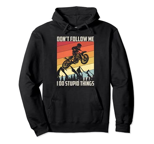 No me sigas yo hago cosas estúpidas Dirt Bike Motocross Sudadera con Capucha