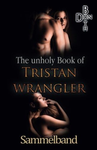 The unholy Book of Tristan Wrangler - Sammelband