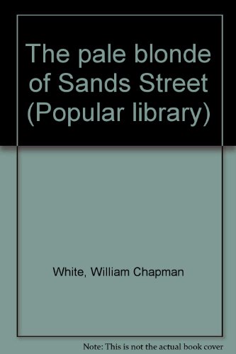 The pale blonde of Sands Street (Popular library) B0007I6KLS Book Cover