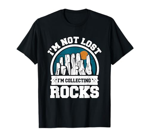 Fun Best Geology Quote I I'm not Lost I'm Collecting Rocks Camiseta