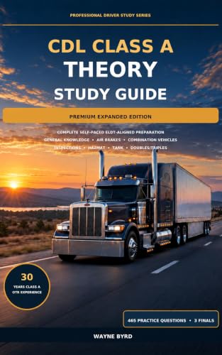 CDL Class A Theory Study Guide : Premium Expanded Edition CDL - A Theory Study Guide for CDL-A driver students