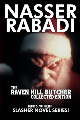 THE RAVEN HILL BUTCHER COLLECTED EDITION: BOOKS 1-7 OF THE HIT SLASHER HORROR NOVEL SERIES (NASSER RABADI BUNDLES)
