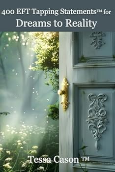 400 EFT Tapping Statements for Dreams to Reality