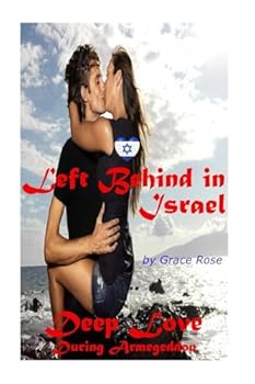 Paperback Left Behind in Israel: Deep Love During Armageddon Book