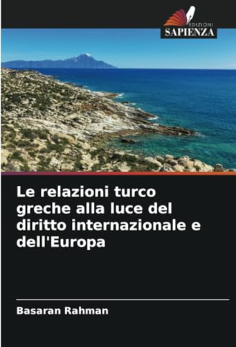 Le relazioni turco greche alla luce del diritto internazionale e dell'Europa