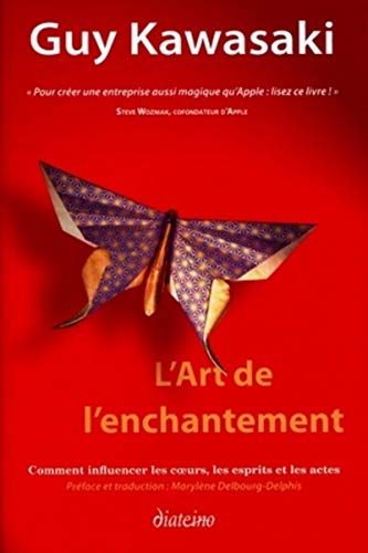 L'art de l'enchantement: Comment influencer les coeurs, les esprits et les actes Livre eBook France