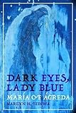 Dark Eyes, Lady Blue: María of Ágreda