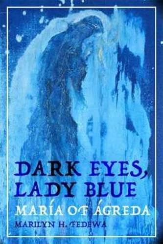 Dark Eyes, Lady Blue: María of Ágreda