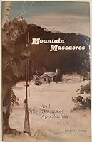 Mountain Massacres & Other Stories of Appalachia 9997593723 Book Cover