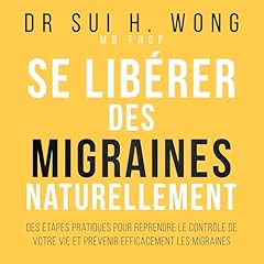 Couverture de Se libérer des migraines naturellement