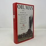 Oil Man: The Story of Frank Phillips and the Birth of Phillips Petroleum