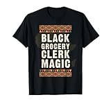 Schwarzer Lebensmittelladen Angestellter Magie Juneteenth Black History T-Shirt