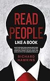  How to Read People Like a Book: What Everyone Should Know About Body Language, Emotions and NLP to Decode Intentions, Connect Effortlessly, and ... Skills (Your Mind Secret Weapons, Band 2)