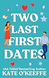 Two Last First Dates: A romantic comedy of love, friendship and more cake (Cozy Cottage Café Book 2)