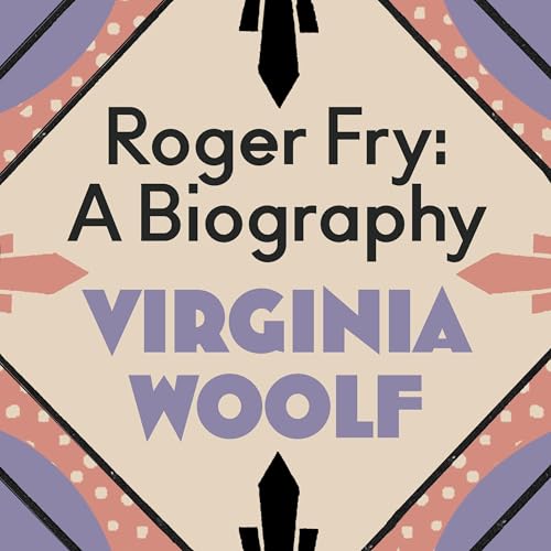 Page de couverture de Roger Fry: A Biography
