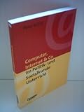 Neue Medien im Fachunterricht: Praxishilfen: Computer, Internet & Co. im Politik- und Sozialkunde-Unterricht