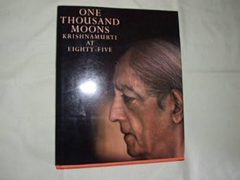 クリシュナムルティOne Thousand Suns: Krishnamurti One Thousand Suns: Krishnamurti at 85 & The Last Walk