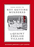 Your Guide to Not Getting Murdered in a Quaint English Village (English Edition)