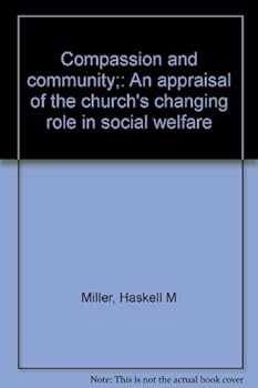 Hardcover Compassion and community;: An appraisal of the church's changing role in social welfare Book