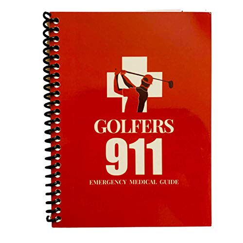 Golfers 911 Emergency Medical Guide: Preparedness on the Golf Course (Illustrated, Easy to Use First Aid Pocket Guide for Golfers) | As Seen on the Golf Channel. Makes a Great Stocking Stuffer