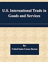 U.S. International Trade in Goods and Services 1507567847 Book Cover