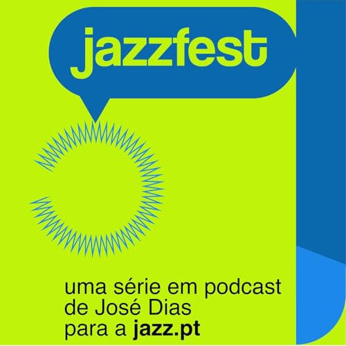 JazzFest Podcast Por jazz.pt arte de portada