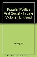 Popular Politics And Society In Late Victorian England B0043KKL2U Book Cover