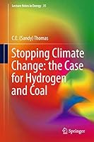 Stopping Climate Change: The Case for Hydrogen and Coal: Cost Estimation and Comparison to Other Electricity Sources 3319316540 Book Cover