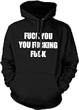 Hoodteez Fuck You, You Fucking, Fuck Hooded Sweatshirt, L Black