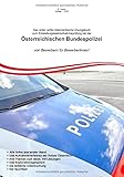  Das erste, echte österreichische Übungsbuch zum Einstellungstest/Aufnahmeprüfung bei der Österreichischen Bundespolizei: von Bewerbern für BewerberInnen!