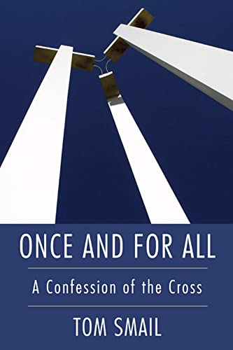 Once and for All: A Confession of the Cross