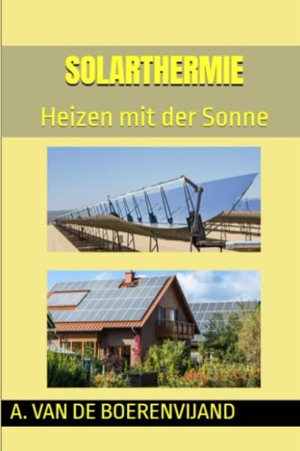 Solarthermie: Heizen mit der Sonne (German Edition)