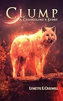 Clump, A Changeling's Story 1785109154 Book Cover