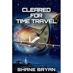 Cleared for Time Travel Audiolibro Por Shane Bryan arte de portada