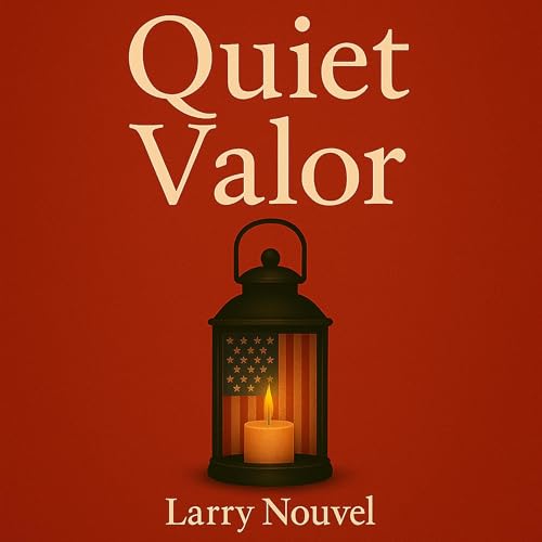 Quiet Valor by Larry Nouvel episode artwork