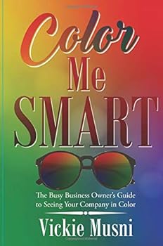 Paperback Color Me SMART: The Busy Business Owner's Guide to Seeing Your Company in Color Book