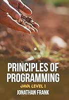 Principles of Programming: Java Level 1 1514430398 Book Cover