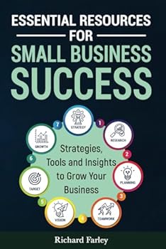 Paperback ESSENTIAL RESOURCES FOR SMALL BUSINESS SUCCESS: OFFERS A VITAL TOOLKIT FOR ENTREPRENEURS. DISCOVER STRATEGIES, INSIGHTS, AND TOOLS TO NAVIGATE CHALLENGES AND PROPEL YOUR BUSINESS FORWARD. Book