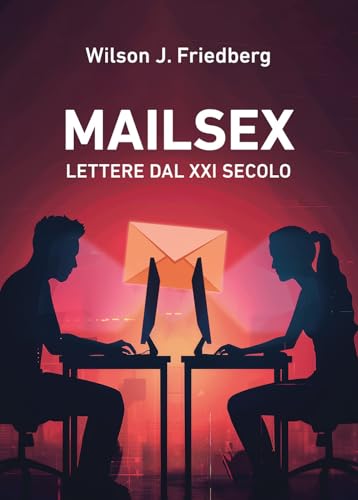 Mailsex. Lettere Dal Xxi Secolo