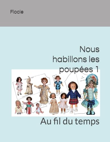 Nous habillons les poupées 1: Au fil du temps