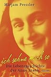 Ich sehne mich so: Die Lebensgeschichte der Anne Frank (Gulliver / Biographie) - Mirjam Pressler 