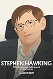 Stephen Hawking: A Clear Introduction to the Big Ideas and the Core Concepts